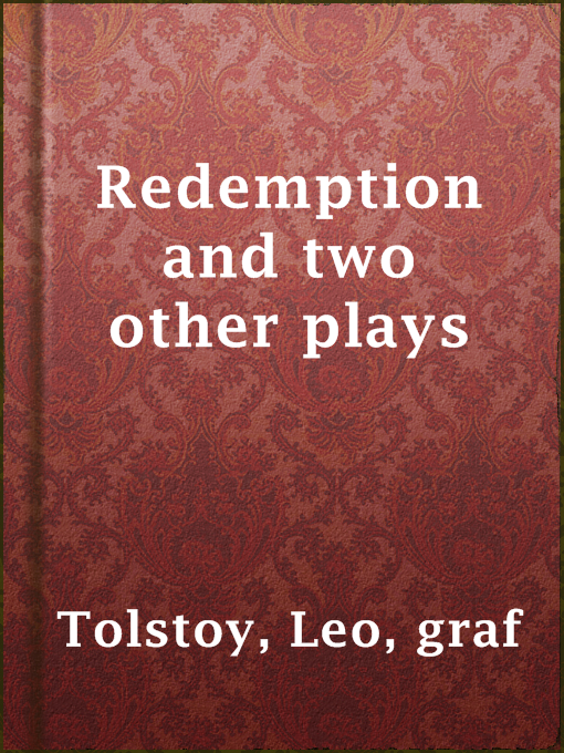 Upplýsingar um Redemption and two other plays eftir graf Leo Tolstoy - Til útláns